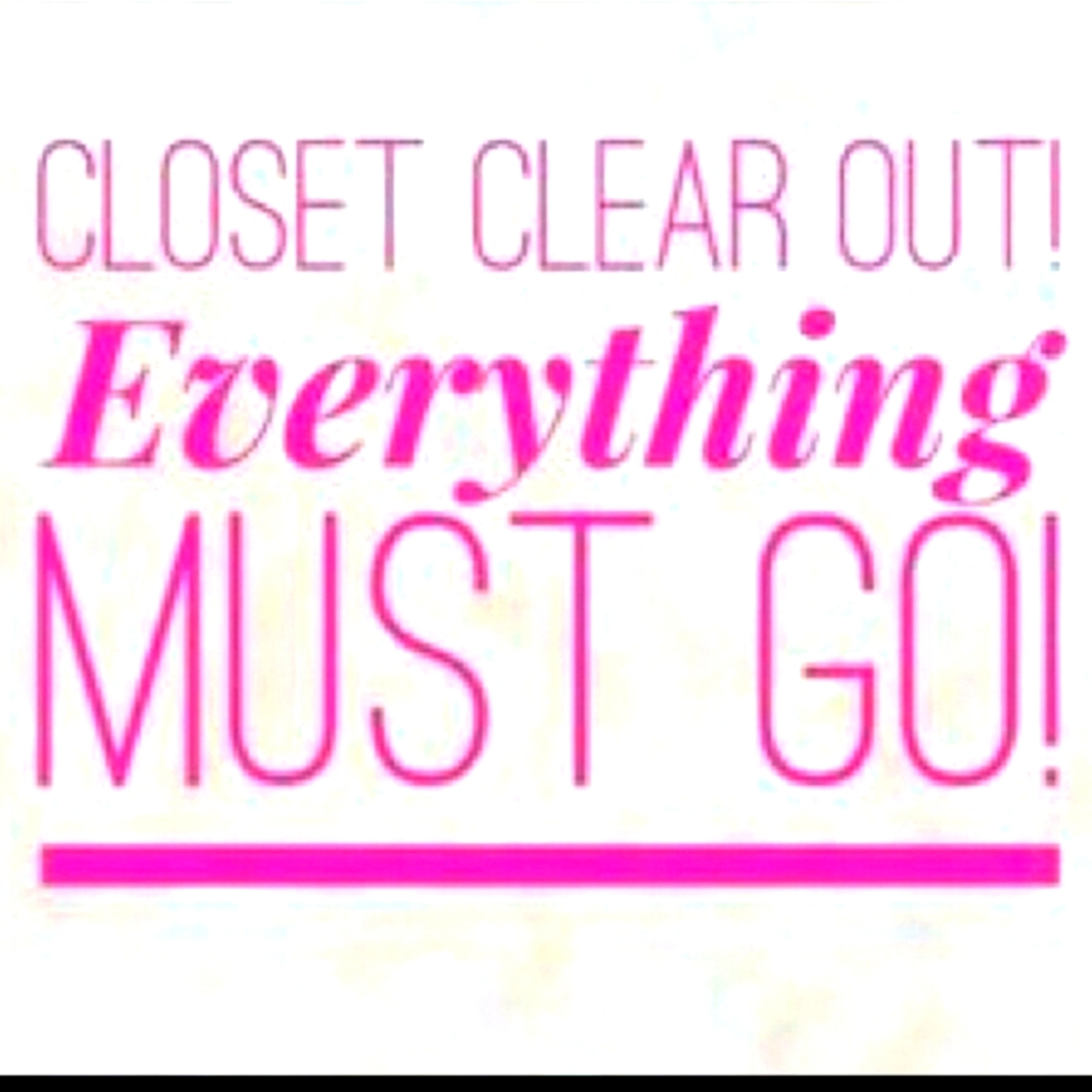 CLOSET CLEAR OUT! EVERYTHING MUST GO!